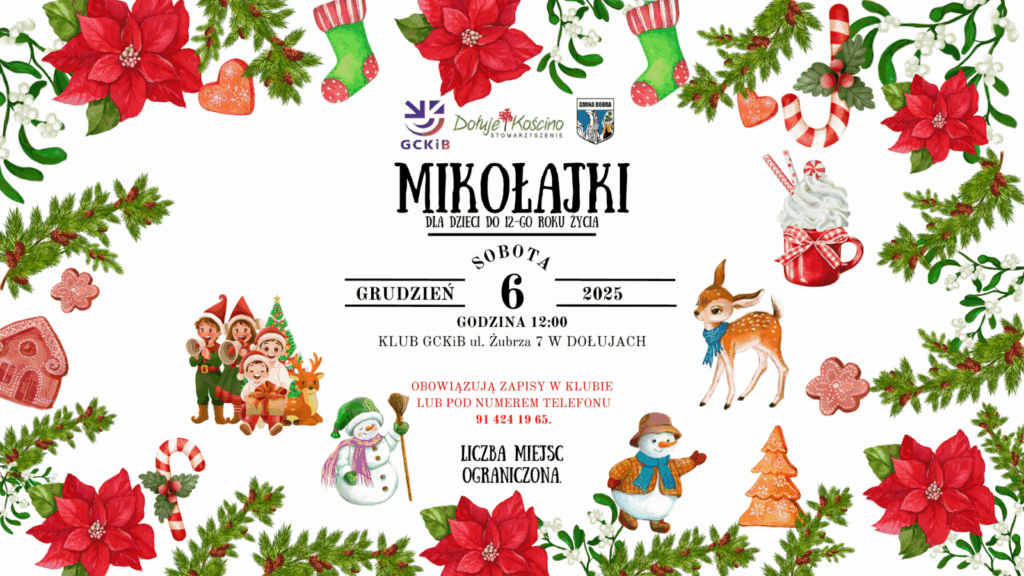 Kolorowy plakat świąteczny zapraszający dzieci do 12 roku życia na Mikołajki w Klubie GCKiB w Dołujach, 6 grudnia 2025 o godz. 12:00. W tle wesołe ilustracje: Mikołaj, renifer, pierniczki, bałwanek i choinki. Plakat informuje o zapisach w klubie lub telefonicznie oraz ograniczonej liczbie miejsc.